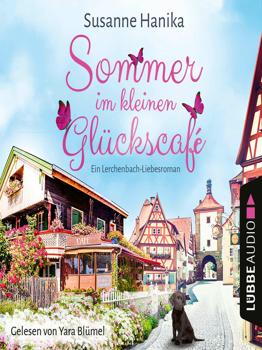 Title details for Sommer im kleinen Glückscafé--Ein Lerchenbach-Liebesroman by Susanne Hanika - Wait list